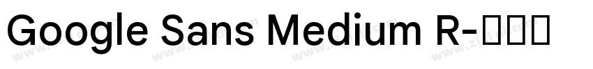 Google Sans Medium R字体转换 Google Sans Medium R字体转换